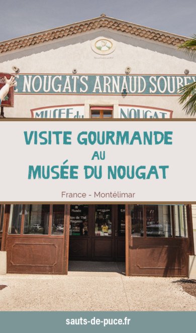 Découvrir le musée du Nougat à Montélimar... Un visite gourmande et insolite